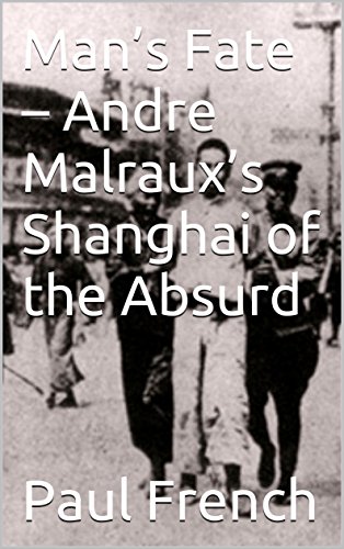 Man’s Fate – Andre Malraux’s Shanghai of the Absurd book cover