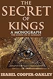The Comte De St Germain The Secret Of Kings A Monograph The First Biography Of The Mysterious Supposedly Immortal Man Of Mystery Annotated Five Elements Of Medical Alchemy English Edition