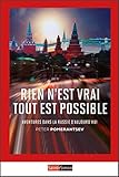 Rien N'est Vrai Tout Est Possible: Aventures Dans La Russie D'aujourd'hui