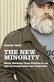 The New Minority White Working Class Politics In An Age Of Immigration And Inequality English Edition