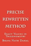 Preciserewritten Method Exact Values In Trigonometry Breaking Classical Rules In Trigonometry Book 2 English Edition
