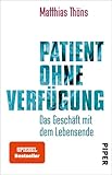 Patient Ohne Verfgung Das Geschft Mit Dem Lebensende German Edition