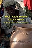 African Pottery Roulettes Past And Present Techniques Identification And Distribution English Edition