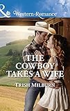 The Cowboy Takes A Wife Mills Boon Western Romance Blue Falls Texas Book 9 English Edition