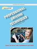 Professional Driving Techniques 5th Edition The Essential Guide To Operating A Motor Vehicle With Confidence And Skill English Edition