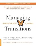 Managing Transitions 25th Anniversary Edition Making The Most Of Change