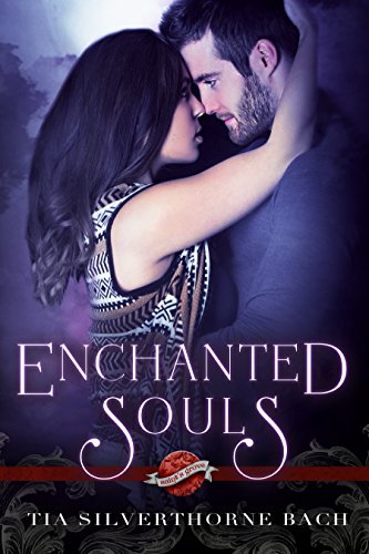 Enchanted Souls (By: Tia Silverthorne Bach) cover