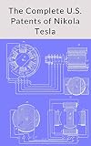 The Complete Us Patents Of Nikola Tesla English Edition