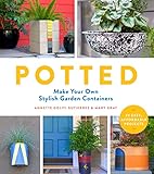 Potted Make Your Own Stylish Garden Containers English Edition