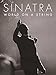 Song Without A Song by Frank Sinatra on World On A String [4 CD/DVD Combo] at Amazon