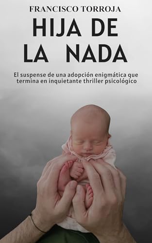 Hija de la nada: El suspense de una adopción enigmática que termina en inquietante thriller psicológico