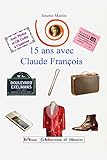 Quinze Ans Avec Claude Fran%C3%A7ois