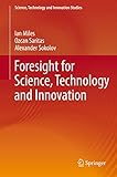 Foresight For Science Technology And Innovation Science Technology And Innovation Studies English Edition