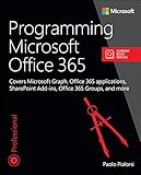 Programming Microsoft Office 365 Includes Current Book Service Covers Microsoft Graph Office 365 Applications Sharepoint Addins Office 365 Groups And More Developer Reference