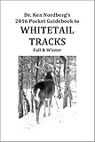 Dr Ken Nordbergs 2016 Pocket Guidebook To Whitetail Tracks Fall Winter English Edition