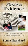 Absence Of Evidence An Examination Of The Michelle Young Murder Case True Crime