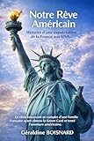 Notre R%C3%AAve Am%C3%A9ricain: Histoire D'une Expatriation De La France Aux Usa