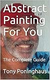 Abstract Painting For You The Complete Guide English Edition