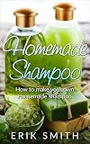 Homemade Shampoo A Beginners Guide To Making Homemade Shampoo English Edition
