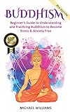 Buddhism Beginners Guide To Understanding Practicing Buddhism To Become Stress And Anxiety Free Buddhism For Beginners Buddha Zen Buddhism Meditation For Beginners