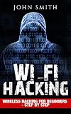 Hacking Wifi Hacking Wireless Hacking For Beginners Step By Step How To Hack Hacking For Dummies Hacking For Beginners Book 1