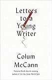 Letters To A Young Writer Some Practical And Philosophical Advice English Edition