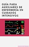 Gua Para Auxiliares De Enfermera En Cuidados Intensivos Spanish Edition