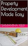 Property Development Made Easy English Edition