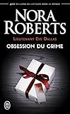 Lieutenant Eve Dallas (tome 40)   Obsession Du Crime