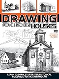 Drawing For Beginners Houses Learn To Draw Step By Step Historical Houses Buildings Rustic And Modern English Edition