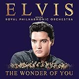 The Wonder of You: Elvis with the Royal Philharmonic Orchestra