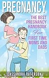 Pregnancy Pregnancy The Best Pregnancy Handbook For First Time Moms And Dads Parenting Guide Childbirthbreastfeeding 1 English Edition