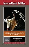 Sor Juana Ins De La Cruz Selected Works First International Student Edition Norton Critical Editions English Edition
