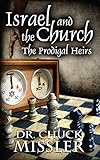 Israel And The Church The Prodigal Heirs English Edition