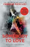 Somebody To Love The Life Death And Legacy Of Freddie Mercury English Edition