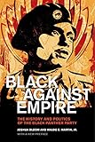 Black Against Empire The History And Politics Of The Black Panther Party The George Gund Foundation Imprint In African American Studies English Edition