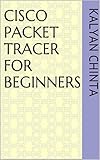 Cisco Packet Tracer For Beginners English Edition