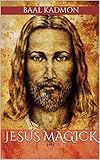 Jesus Magick Bible Magick Book 2 English Edition