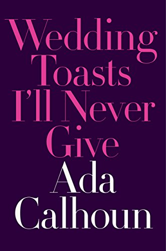 Wedding Toasts I'll Never Give book cover