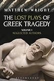 The Lost Plays Of Greek Tragedy Volume 1 Neglected Authors English Edition