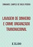 Lavagem De Dinheiro E Crime Organizado Transnacional Portuguese Edition