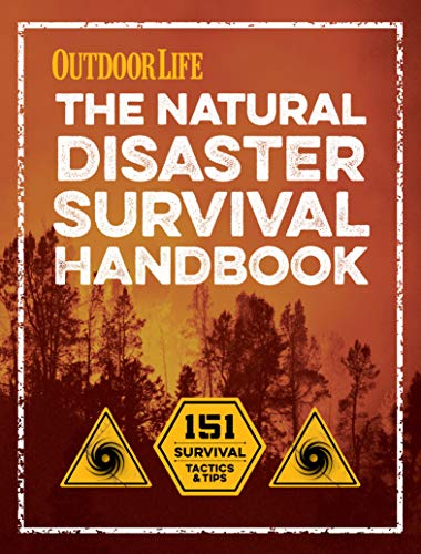 The Natural Disaster Survival...Tactics & Tips (Outdoor Life