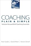 Coaching Plain Simple Solutionfocused Brief Coaching Essentials Norton Professional Books Paperback English Edition