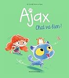 Ajax, Tome 01: Chat Va Bien !