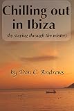 Chilling Out In Ibiza By Staying Through The Winter