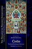 Chod The Sacred Teachings On Severance Essential Teachings Of The Eight Practice Lineages Of Tibet Volume 14 The Treasury Of Precious Instructions English Edition