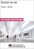 Danser Sa Vie Paris 2012 Les Fiches Exposition Duniversalis