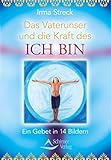 Das Vaterunser Und Die Kraft Des Ich Bin Ein Gebet In 14 Bildern German Edition
