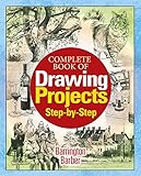Complete Book Of Drawing Projects Step By Step English Edition