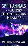 Spirit Animals As Guides Teachers And Healers English Edition